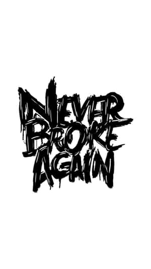 Never Broke Again Logo Blackand White Wallpaper