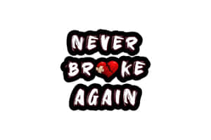 Never Broke Again Logo Wallpaper