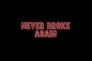 Never Broke Again Neon Sign Wallpaper