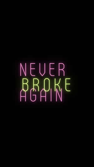 Never Broke Again Neon Sign Wallpaper