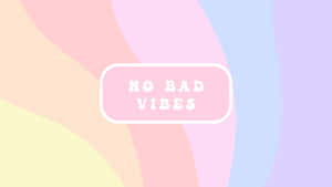 No Bad Vibes Positive Message Wallpaper