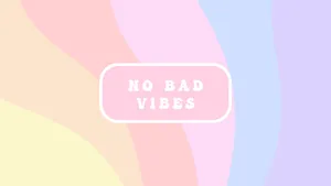 No Bad Vibes Positive Message Wallpaper