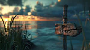 No Tomorrow Sunset Sign Wallpaper