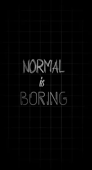 Normal Is Boring Quote Wallpaper
