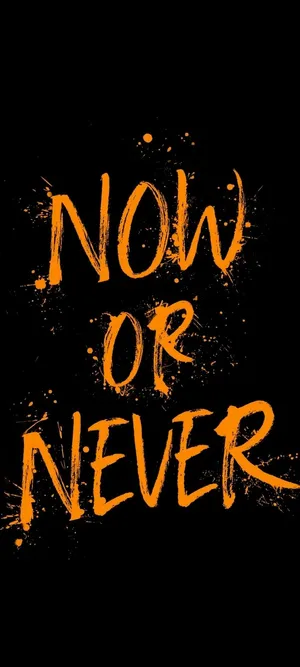 Nowor Never Urgency Message Wallpaper