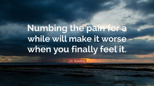 Numbing Pain Quote Wallpaper