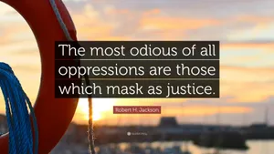 Odious Opressions Justice Quote Wallpaper