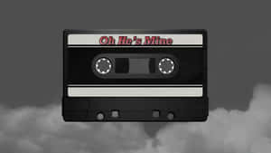 Oh Hes Mine Cassette Tape Wallpaper