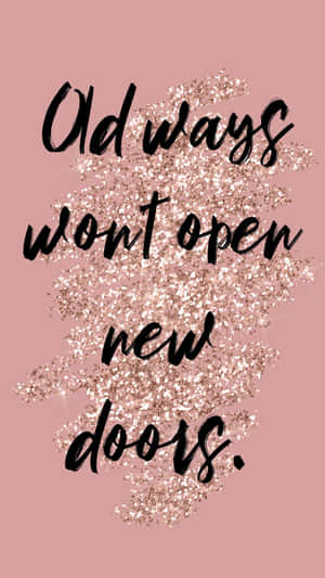 Old Ways New Doors Inspirational Quote Wallpaper