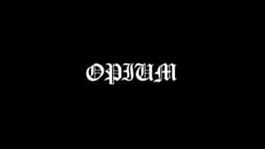 Opium Text Design Wallpaper