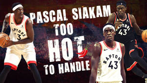 Pascal Siakam Too Hot To Handle Wallpaper