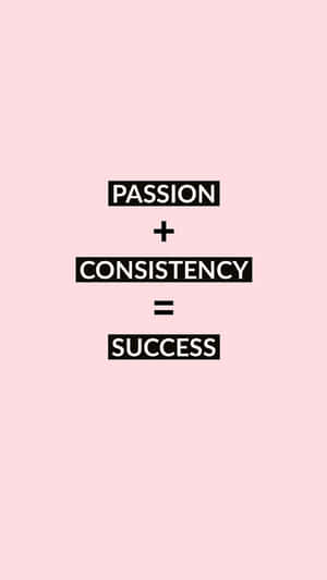 Passion Plus Consistency Equals Success Quote Wallpaper
