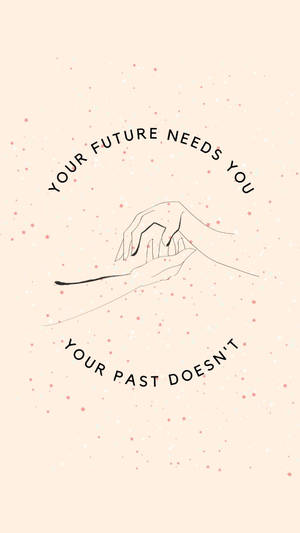 Past And Future Motivational Mobile Wallpaper