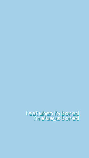 Pastel Blue Aesthetic Eat Bored Wallpaper