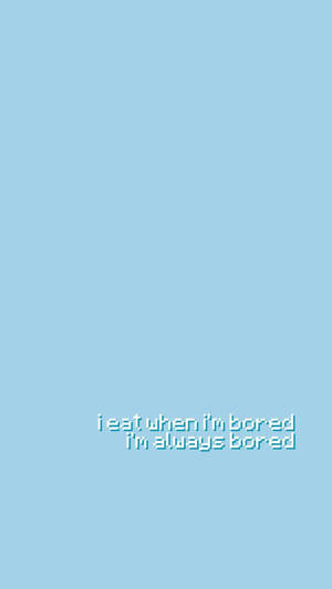 Pastel Blue Bored Quote Wallpaper