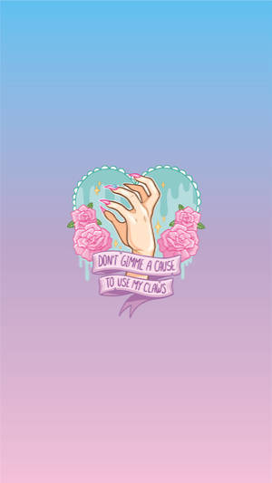 Pastel Goth Claws Quote Wallpaper