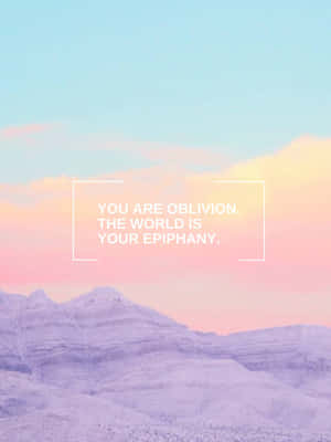Pastel Mountain Epiphany Inspirational Quote Wallpaper