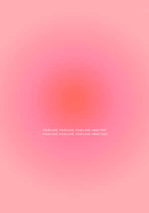 Pink Aura Love Quote Background Wallpaper