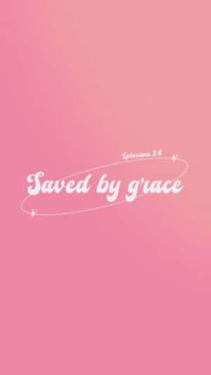 Pink Savedby Grace Bible Verse Wallpaper