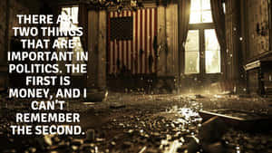 Political Quote Moneyand Politics Wallpaper