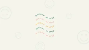 Positive Energy Inspirational Quote Aesthetic Wallpaper