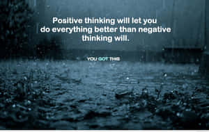 Positive Thinking Will Let You Do Everything Better Than Negative Thinking Will Wallpaper