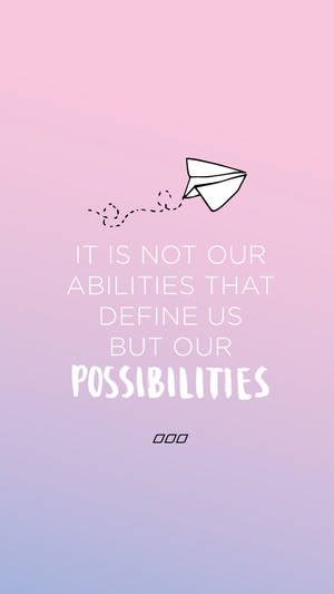 Possibilities Motivational Iphone Wallpaper