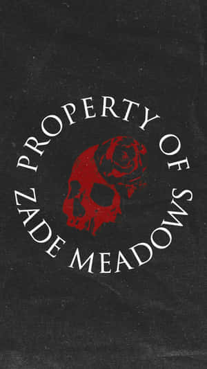 Property Of Zade Meadows Wallpaper