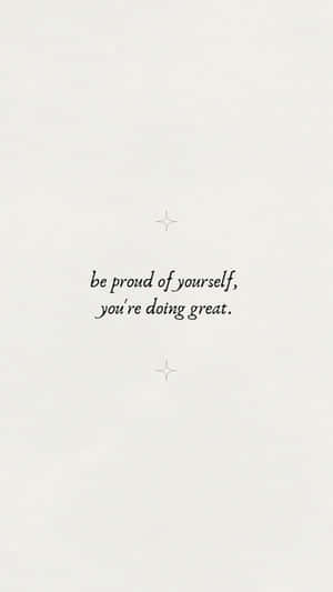 Proud Of Yourself_ Inspirational Quote Wallpaper