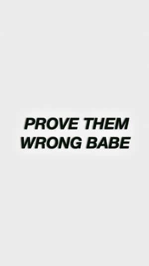 Prove Them Wrong Inspirational Quote Wallpaper