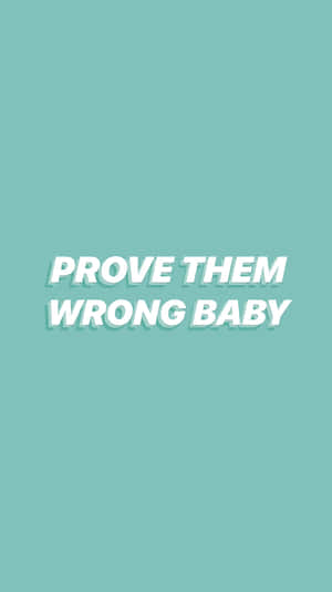 Prove Them Wrong Inspirational Quote Wallpaper