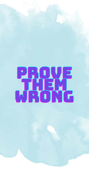Prove Them Wrong Inspirational Quote Wallpaper