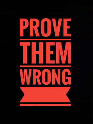 Prove Them Wrong Inspirational Quote Wallpaper