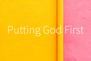 Putting God First Colorful Wall Art Wallpaper