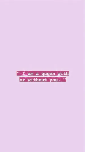 Queen Independence Quote Pink Background Wallpaper