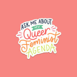 Queer Feminist Agenda Sticker Wallpaper