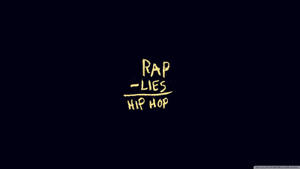 Rap-lies=hip Hop Wallpaper