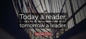 Reader Leader Quote Margaret Fuller Wallpaper