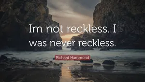 Reckless Quote From Richard Hammond Wallpaper
