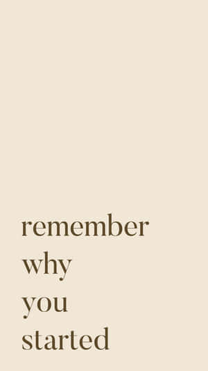 Remember Why You Started Wallpaper