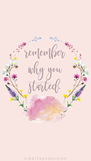 Remember Why You Started Wallpaper