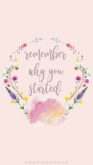 Remember Why You Started Wallpaper