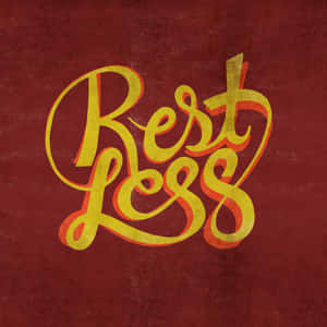 Restless Text Graphics Wallpaper