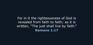 Righteousness Revealed Faith Bible Verse Romans117 Wallpaper
