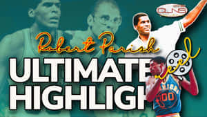 Robert Parish Basketball Ultimate Highlights Wallpaper