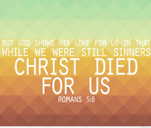 Romans 5:8 Bible Verse Laptop Wallpaper