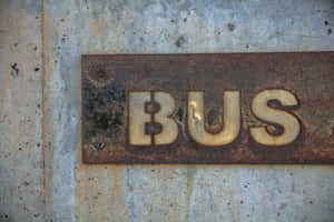 Rusty Bus Sign Vintage Texture Wallpaper