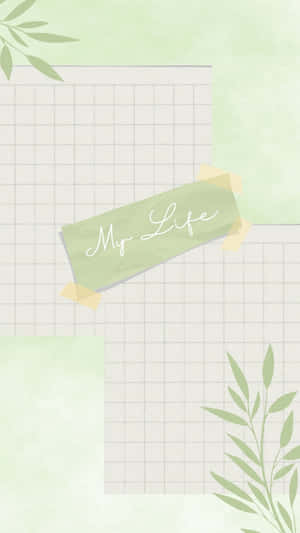 Sage Green My Life Phone Wallpaper Wallpaper