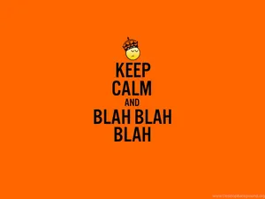 Sarcastic Keep Calm Quote Wallpaper