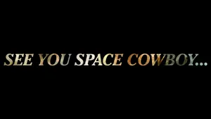 See You Space Cowboy Quote Wallpaper